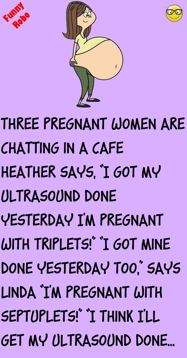 THREE PREGNANT WOMEN FunnyRobo